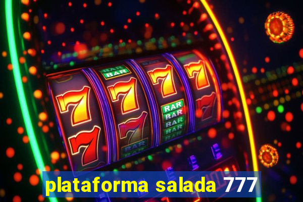 plataforma salada 777